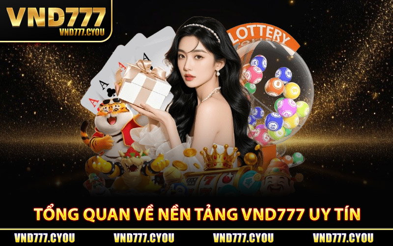 Giới Thiệu VND777 - Chi Tiết Về Nhà Cái Cá Cược Đình Đám