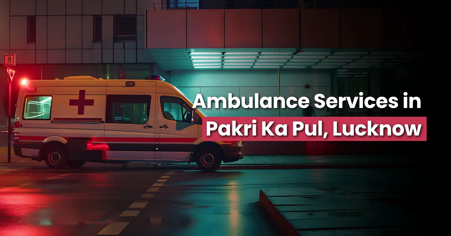 Ambulance Number in Pakri Ka Pul, Lucknow