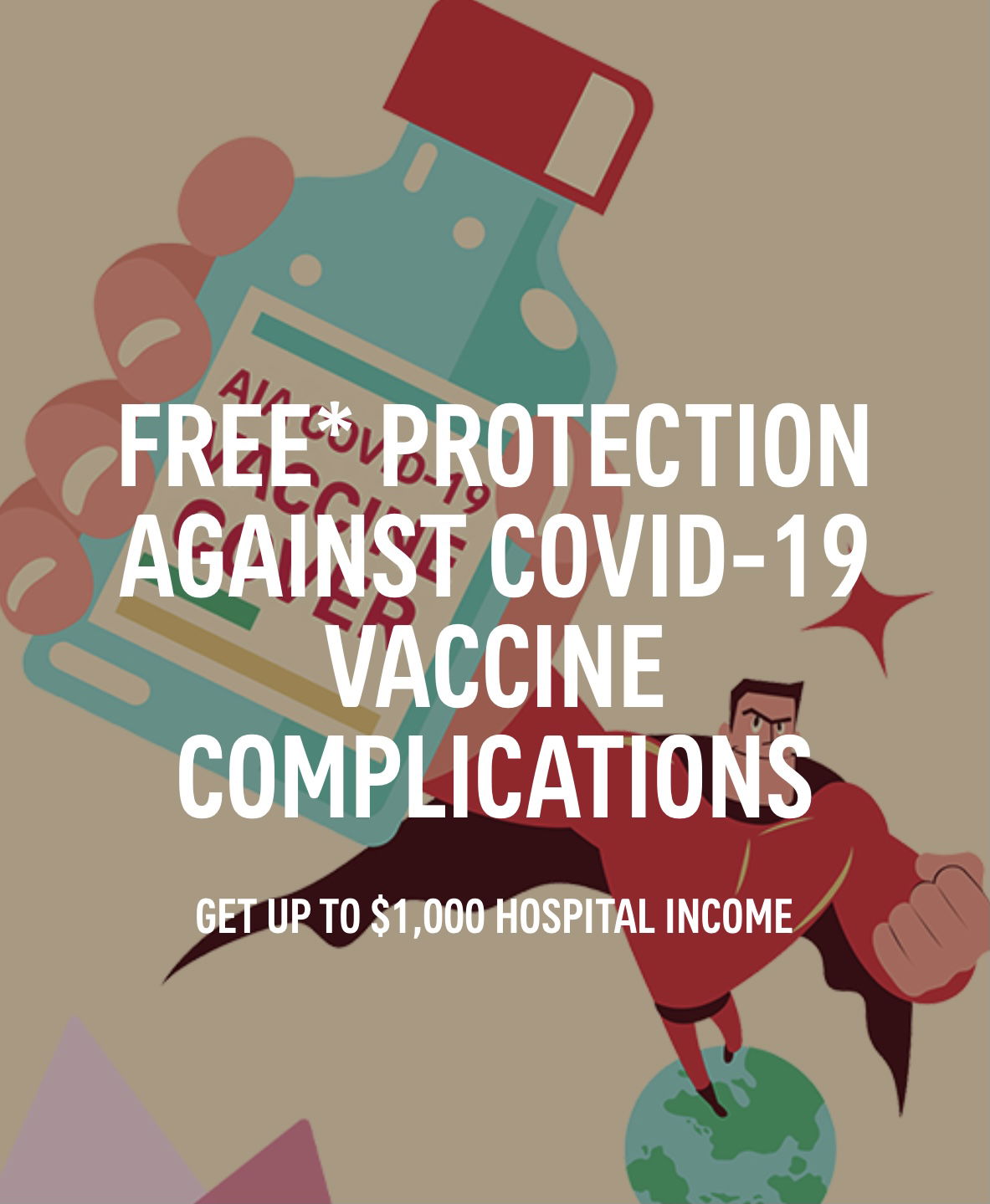 FREE Covid-19 Vaccine Coverage! Limited qty. Apply now!