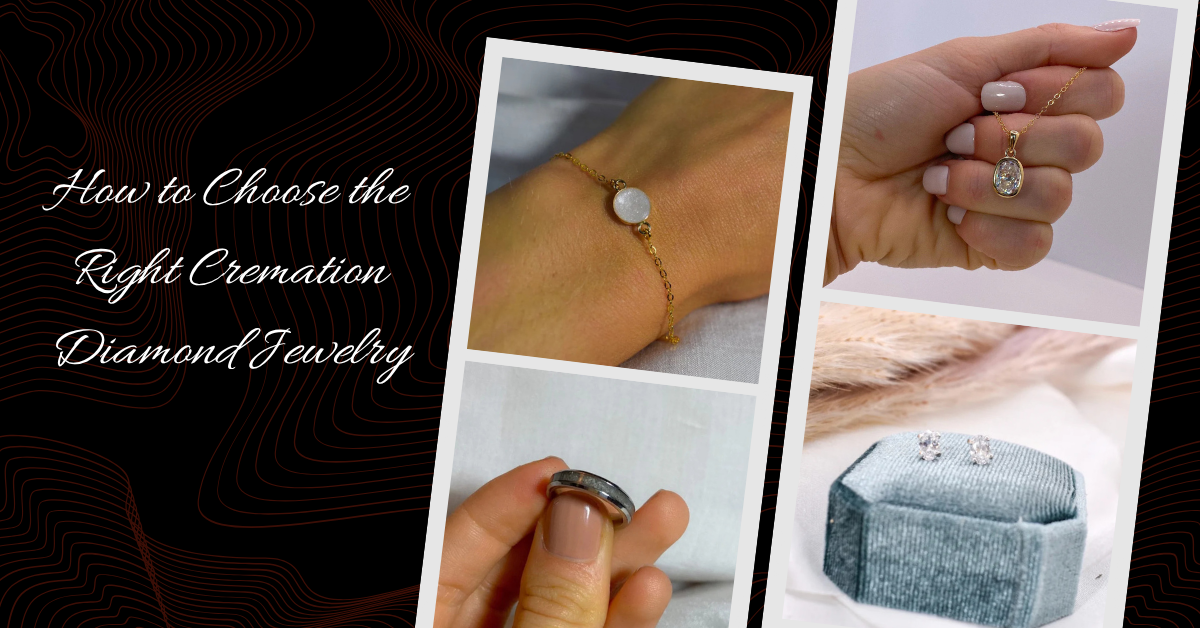 How to Choose the Right Cremation Diamond Jewelry