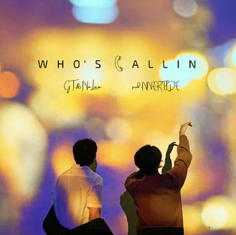 GT, NaLaa - Who's Callin -【StreetVoice】