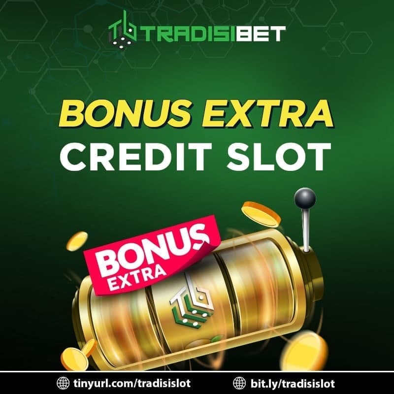 Tradisibet ada bonus extra credit