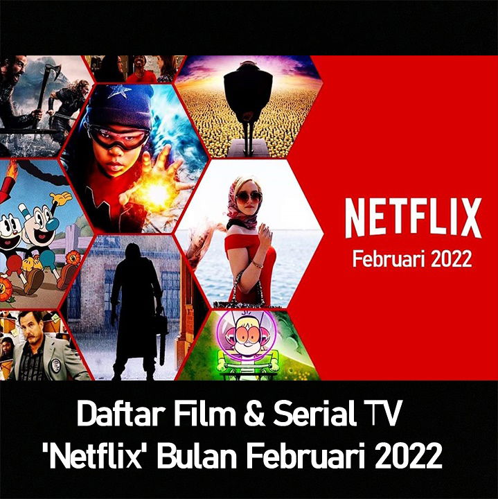 Daftar Film & Serial TV 'Netflix' Bulan Februari 2022