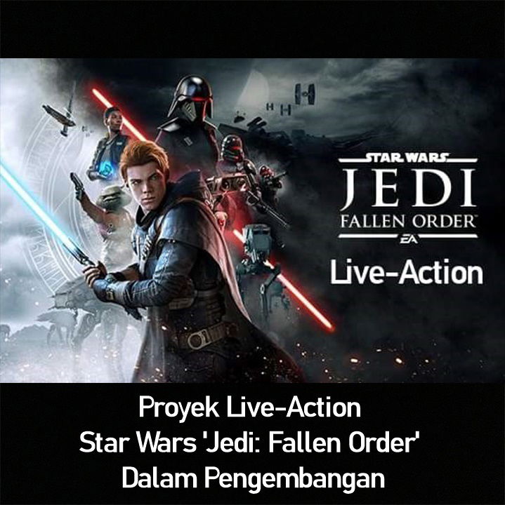 Proyek Live-Action Star Wars 'Jedi: Fallen Order' Dalam Pengembangan