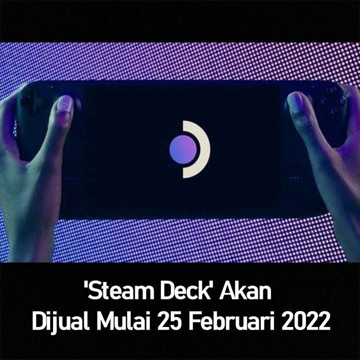 'Steam Deck' Akan Dijual Mulai 25 Februari 2022