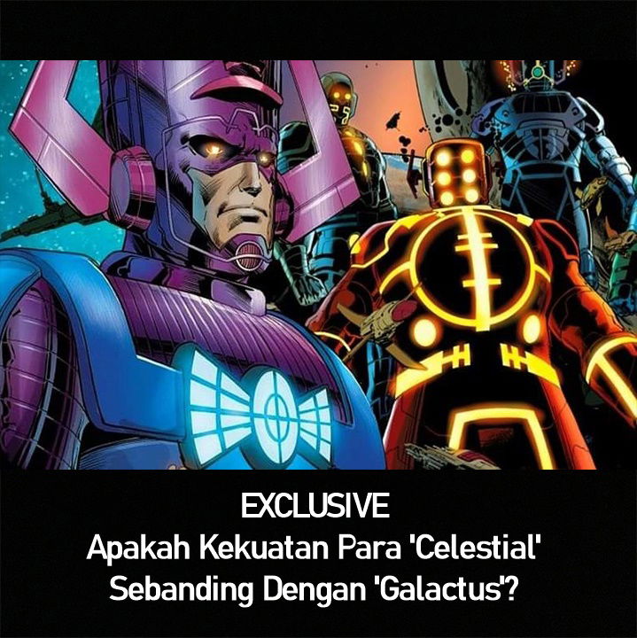 EXCLUSIVE : Apakah Kekuatan Para 'Celestial' Sebanding Dengan 'Galactus'?