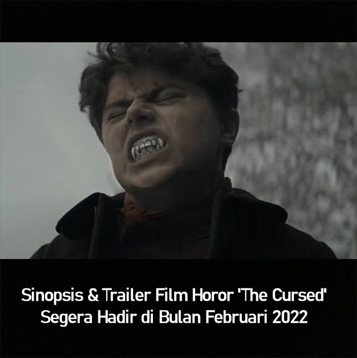 Sinopsis & Trailer Film Horor 'The Cursed' Segera Hadir di Bulan Februari 2022