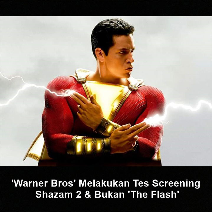 'Warner Bros' Melakukan Tes Screening Shazam 2 & Bukan 'The Flash' 