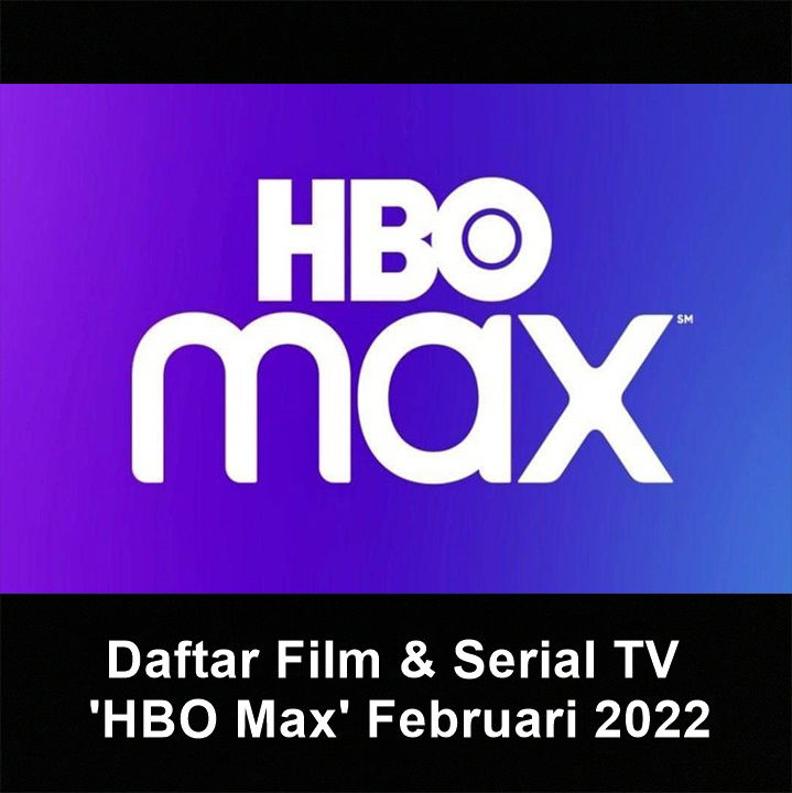 Daftar Film & Serial TV 'HBO Max' Februari 2022