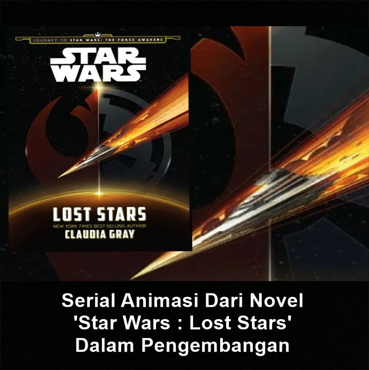 Serial Animasi Dari Novel 'Star Wars : Lost Stars' Dalam Pengembangan