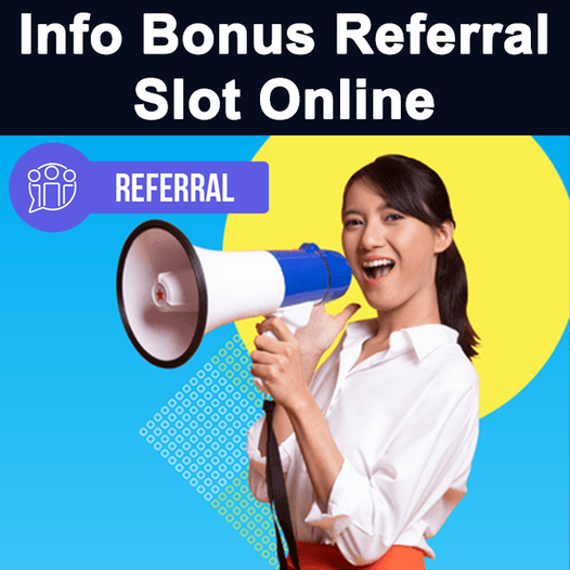 AJAK TEMAN DAPATKAN BONUS REFERRAL