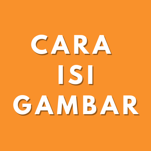 CARA ISI GAMBAR DALAM APLIKASI