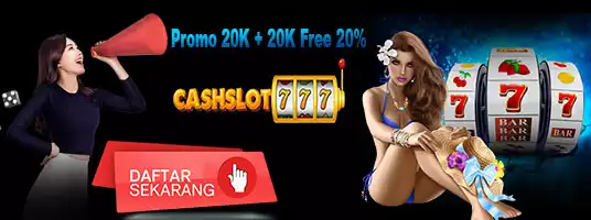 CASHSLOT777 II DEPO 20K+ BONUS 20K+ 20% KLAIM DI LC 3X SEHARI