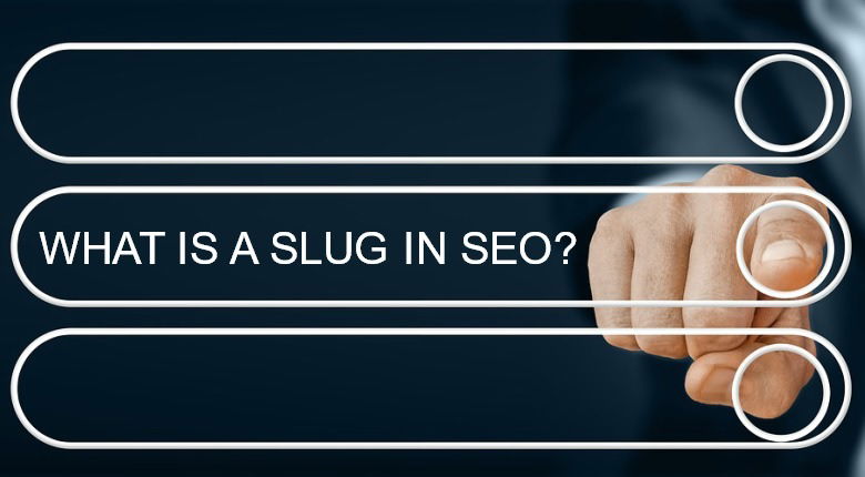 What is the 'Slug'? How to use it for SEO
