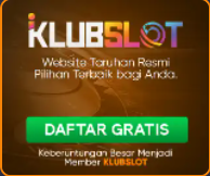 Klubslot (BONUS DEPOSIT PERTAMA 50% TO 6x)-(BONUS DEPOSIT KEDUA 30% TO 6x)