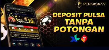 PERKASA777 Slot Deposit Pulsa Tanpa Potongan