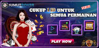 DAFTAR SUMUTPOKER - POKER , DOMINO , IDN LIVE , SLOT
