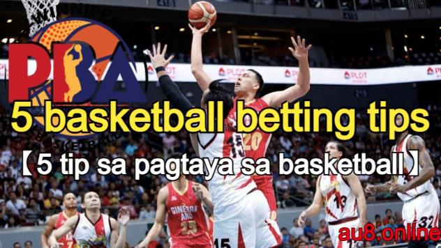 5 basketball betting tips【5 tip sa pagtaya sa basketball】