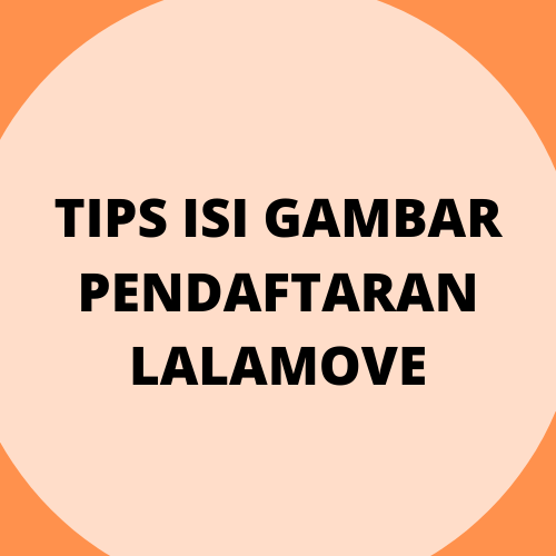 CARA ISI GAMBAR PENDAFTARAN LALAMOVE