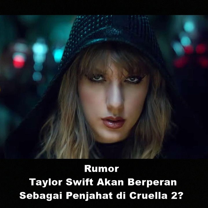 Rumor : Taylor Swift Akan Berperan Sebagai Penjahat di Cruella 2? | Astonishing Scoop