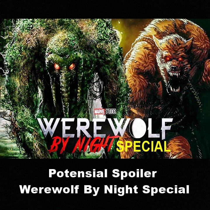 Potensial Spoiler : Werewolf By Night Special | Astonishing Scoop