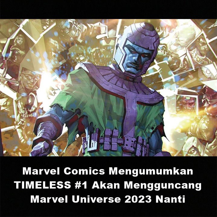 Marvel Comics Mengumumkan TIMELESS #1 Akan Mengguncang Marvel Universe 2023 | Astonishing Scoop