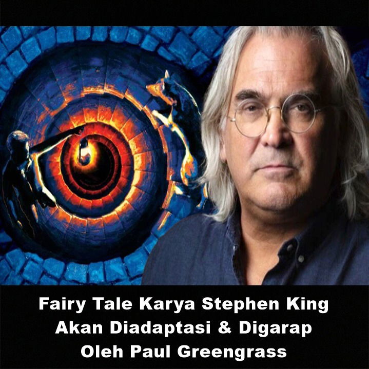 Fairy Tale Karya Stephen King Akan Diadaptasi & Digarap Oleh Paul Greengrass | Astonishing Scoop