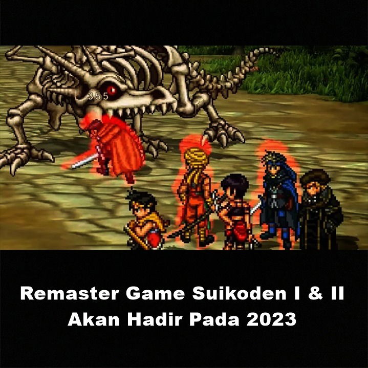 Remaster Game Suikoden I & II Akan Hadir Pada 2023 | Astonishing Scoop