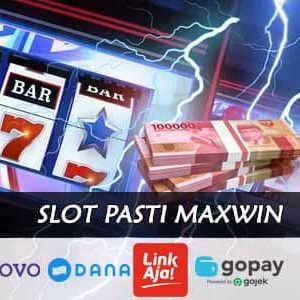 Slot Pasti Maxwin - SLOT PASTI MAXWIN