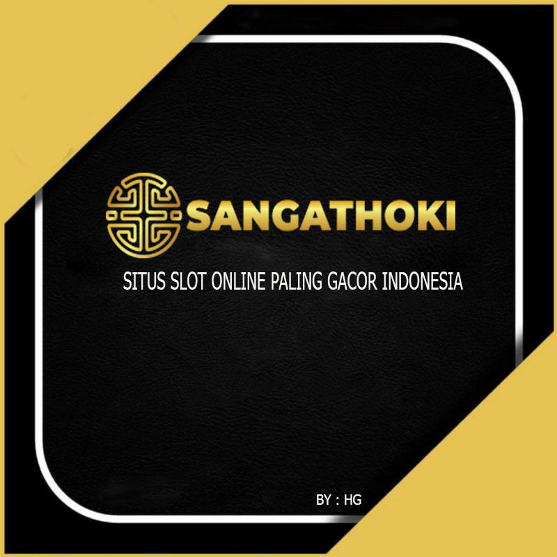 SANGATHOKI Situs Resmi Agen Judi Slot, Togel Online Terbaik Terpercaya