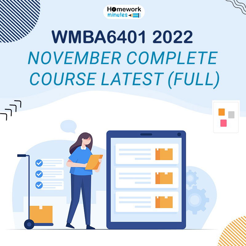 WMBA6401 2022 November Complete Course Latest (Full)