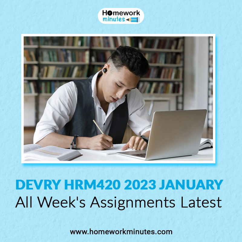 Devry HRM420 2022-23 January All Week's Assignments Latest