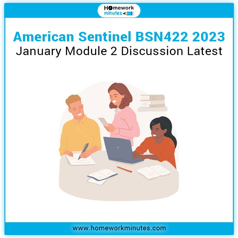 American Sentinel BSN422 2022-2023 January Module 2 Discussion Latest