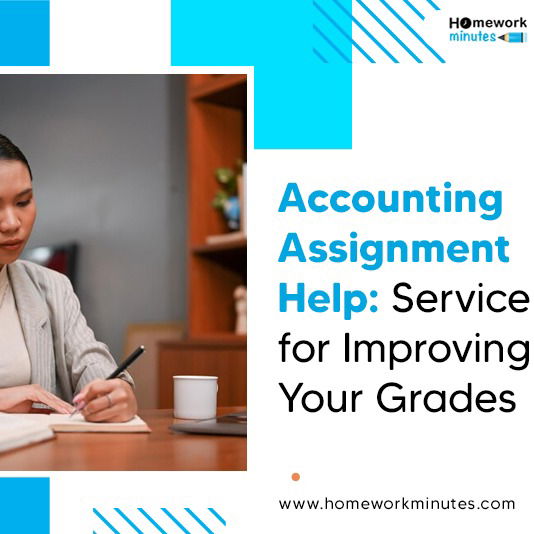 Accounting Assignment Help: Service for Improving Your Grades