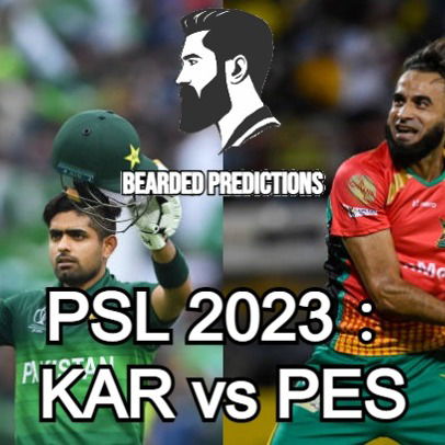Cricket Predictions｜PSL 2023：KAR vs PES
