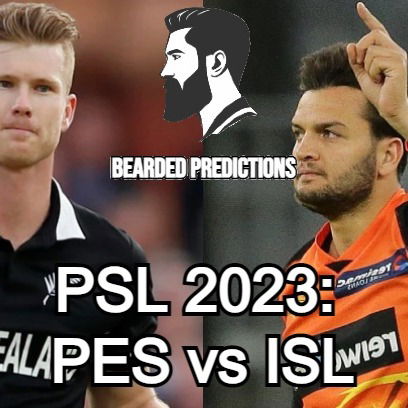Cricket Predictions｜PSL 2023: PES vs ISL