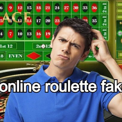 I Heard, is online roulette fake? Really?