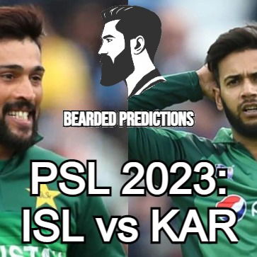 Cricket Predictions｜PSL 2023: ISL vs KAR