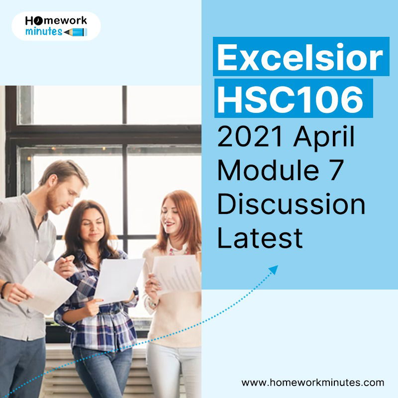 Excelsior HSC106 2021 April Module 7 Discussion Latest
