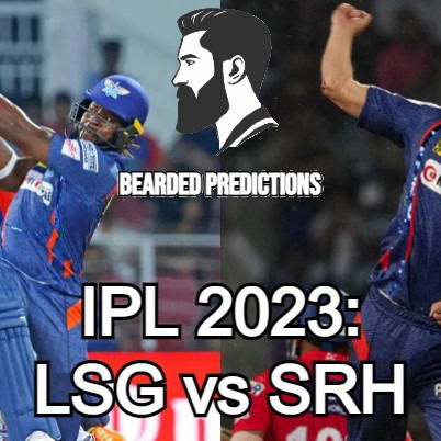 Cricket Predictions｜IPL 2023: LSG vs SRH
