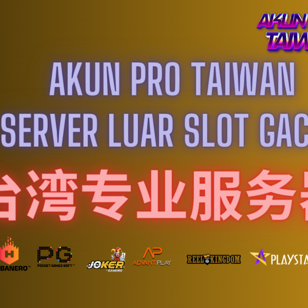 Slot Pro Taiwan - Akun Pro Taiwan Slot Server Luar Gacor
