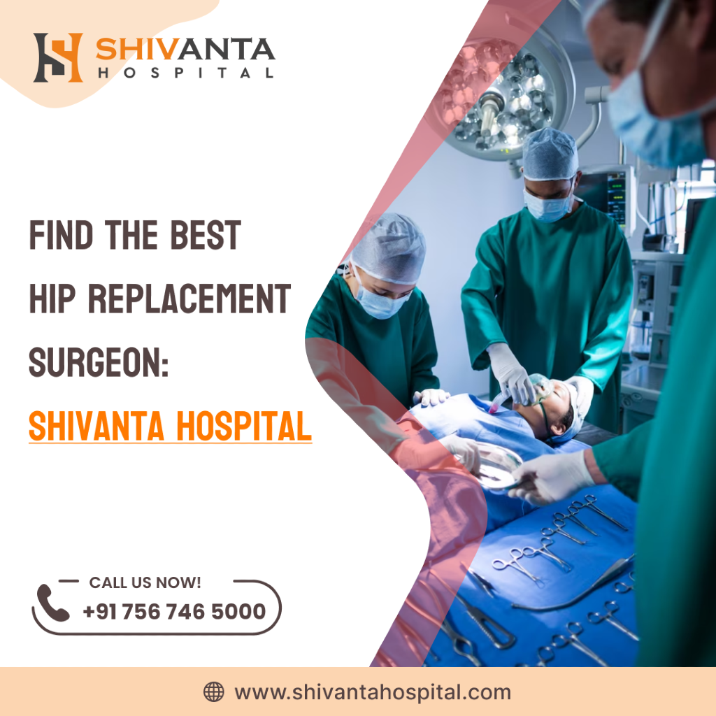 Shivanta Hospital: Your One-Stop Destination for Hip Replacement Surgery