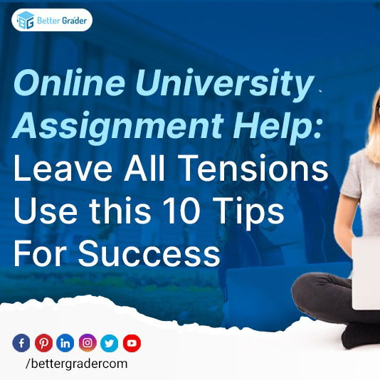 Leave All Tensions! 10 Tips For Your University Assignments