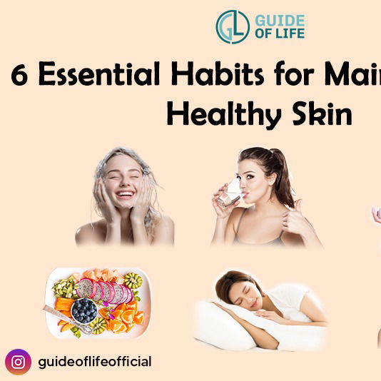 6 Essential Habits for Maintaining Healthy Skin