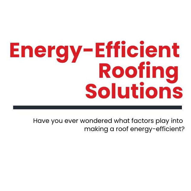 Energy-Efficient Roofing Solutions
