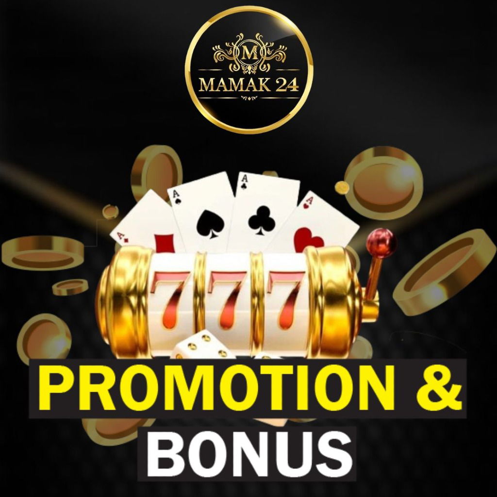 MAMAK24 PROMOTION & BONUS