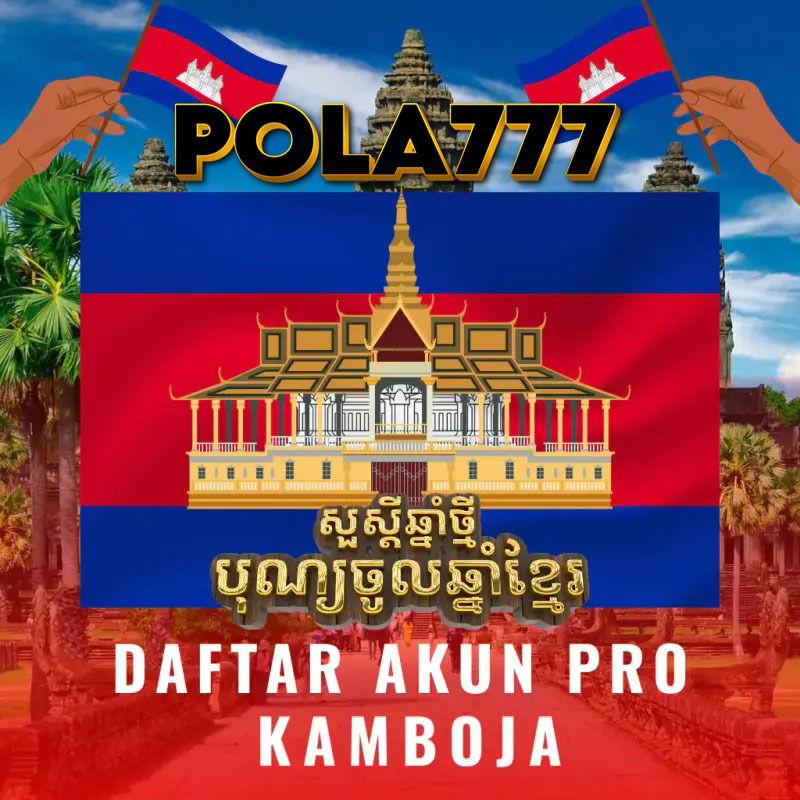 POLA777 SLOT KAMBOJA LINK SERVER KAMBOJA NEX4D SLOT PAY4D