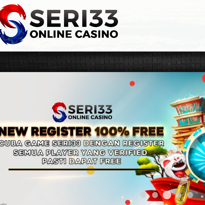 ✨SERI33✨ 🔥Free Register RM30&Welcome Bonus 100%🔥