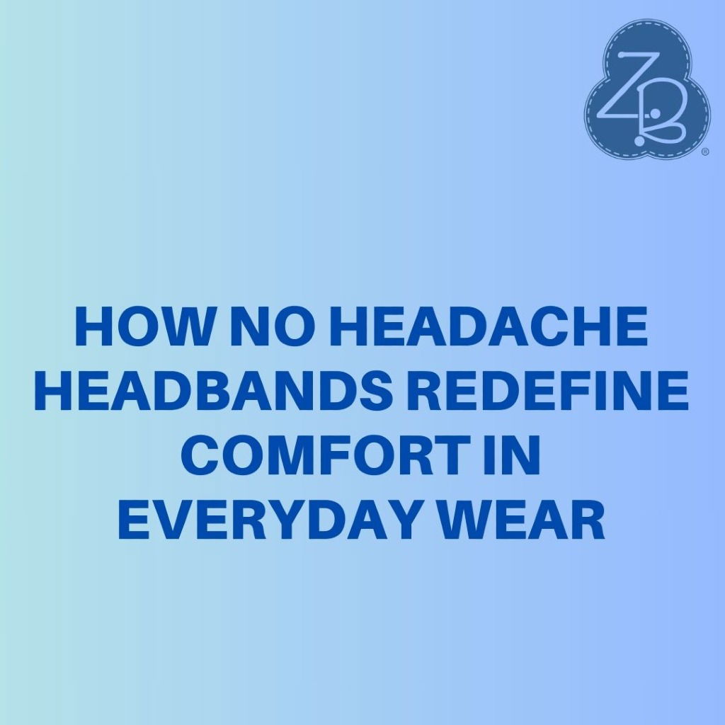 How No Headache Headbands Redefine Comfort in Everyday Wear