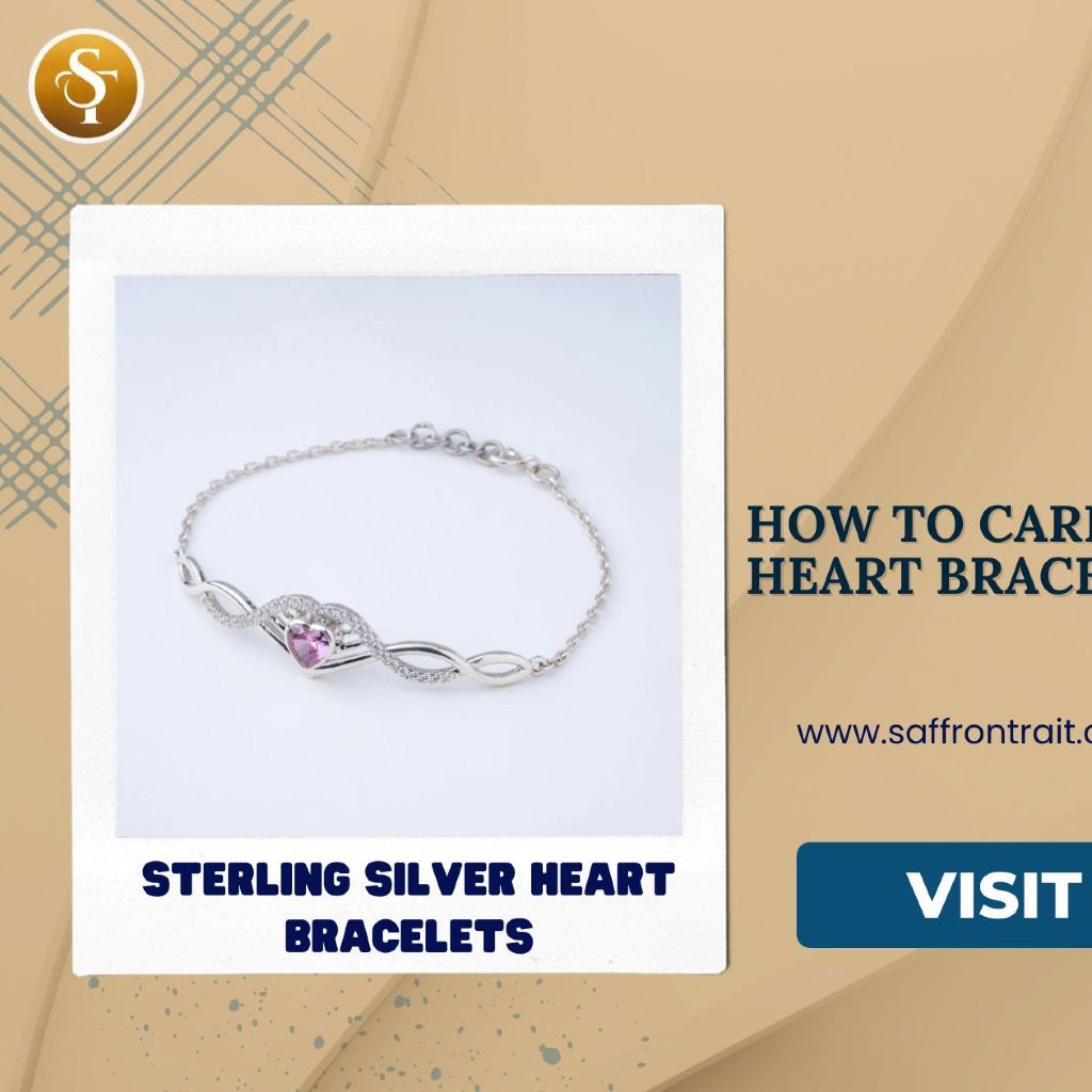 How to Care for Your Sterling Silver Heart Bracelet to Maintain its Luster 